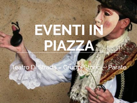 TEATRO DI STRADA - SBANDIERATORI - MAJORETTES - - GRUPPI STORICI - GIOSTRE - GONFIABILI - FUOCHI D ARTIFICIO FONTANE DANZANTI - SPORT PERFORMER - PROJECTION MAPPING - GRANDI PROIEZIONI - MONGOLFIERE VOLO VINCOLATO - SCULTURE DI GHIACCIO -SCULTURE DI SABBIA - PARATE ITINERANTI- PARATE CARNEVALE - EVENTI A TEMA - SPETTACOLI DI FUOCO - TRIAL BIKE SHOW - ANIMAZIONI PER CENTRI COMMERCIALI - TRENINI SU RUOTE