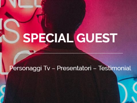 special guest Personaggi Tv – Presentatori – Testimonial